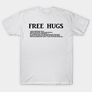 Free Hugs.  Some Conditions Apply. T-Shirt